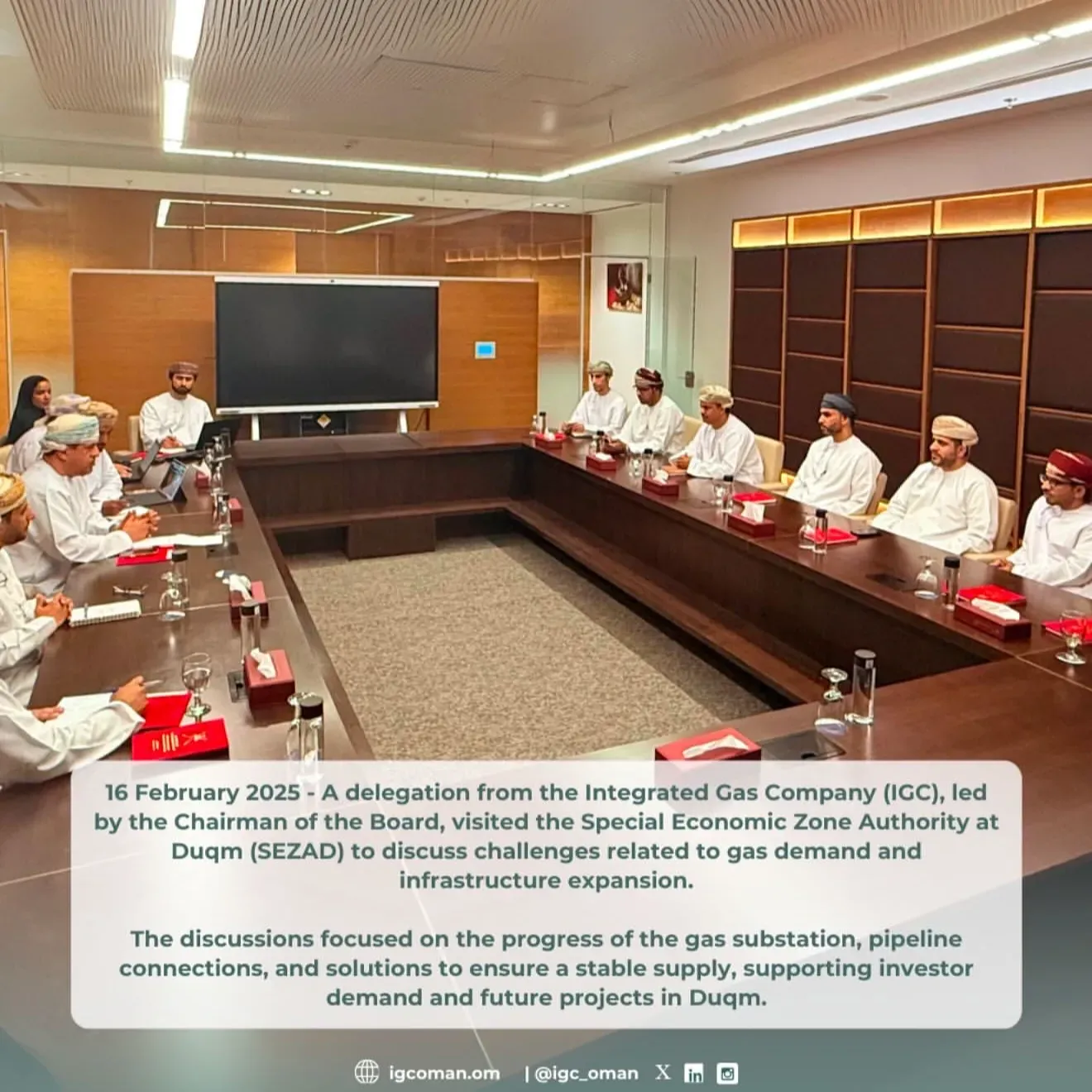 16 February 2025 - A delegation from Integrated Gas Company (IGC), led by the Chairman, visited OQ Gas Networks (OQGN) to explore avenues for collaboration and discuss the development of Oman`s gas network, with a particular focus on ongoing projects in Duqm. The meeting highlighted the importance of long-term strategic planning for gas supply and addressed key challenges related to infrastructure and investor requirements. Both parties emphasized the need for continued coordination to ensure network readiness, support future demands, and drive industrial development in the region.